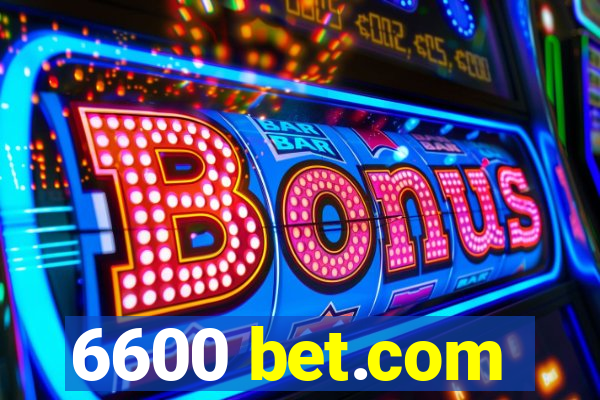 6600 bet.com